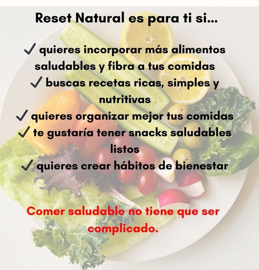 Reset Natural – Sistema de alimentación consciente con +50 recetas plant-based, planificación semanal y hábitos de bienestar